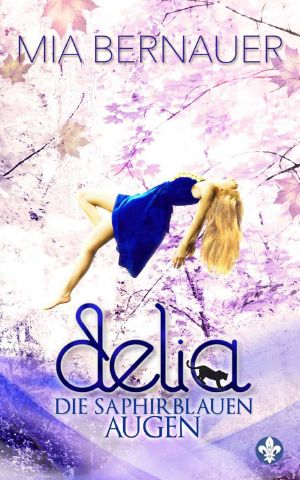 [Delia Trilogie 01] • Die saphirblauen Augen